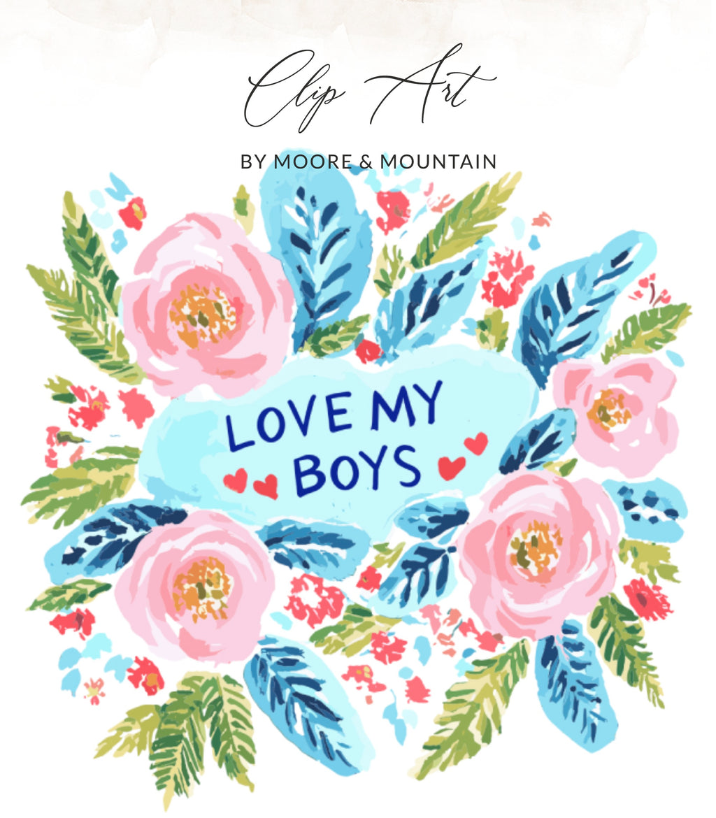 Floral clip art with text "LOVE MY BOYS" and heart accents.
