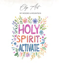 "Holy Spirit Activate" text surrounded by colorful floral watercolor illustration.