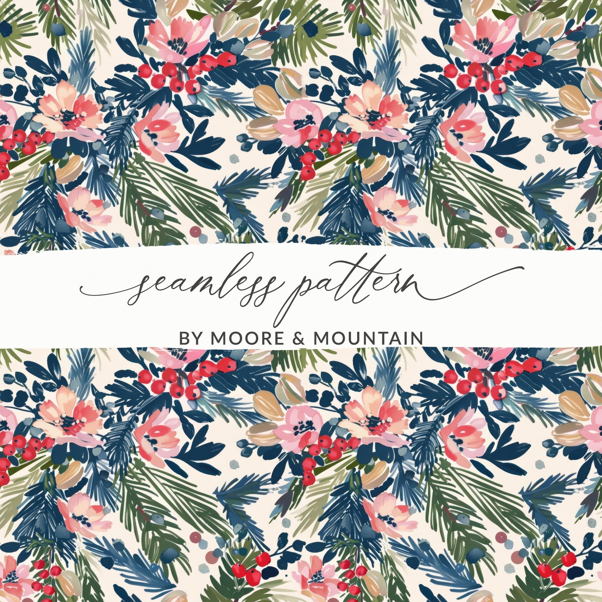 Digital Floral Christmas Seamless Pattern, Watercolor Flowers Pine Branches, Repeating Fabric Design, Scrapbooking Paper, Commercial Use - Moore and Mountain