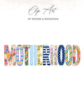 "Motherhood" text art with floral and striped patterns.
