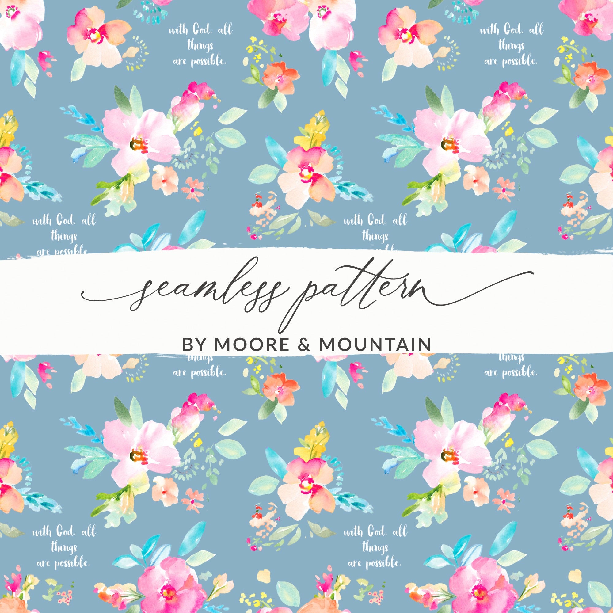 Floral and Inspirational Seamless Pattern by Moore & Mountain