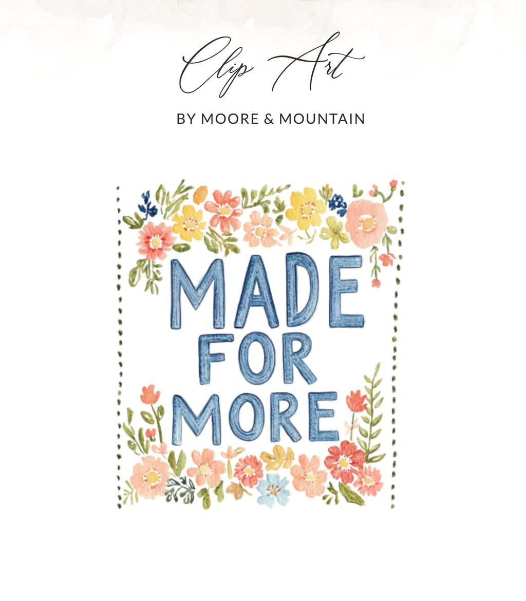 Hand-painted "Made For More" text surrounded by a floral border.
