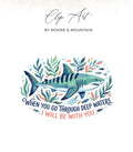 Shark surrounded by sea plants with text "When you go through deep waters, I will be with you."