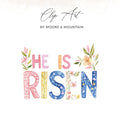 "HE IS RISEN" text in watercolor letters with floral accents.