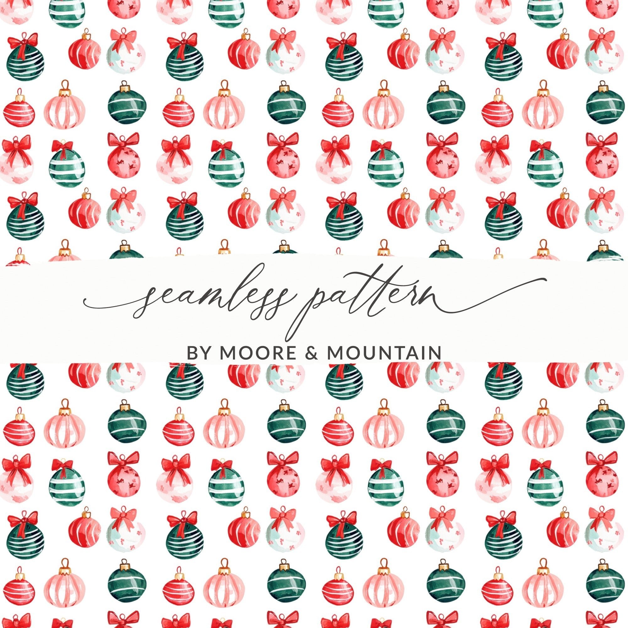 Festive Watercololor Christmas Ornaments Repeated Pattern Celebration Decorations Digital - Moore and Mountain