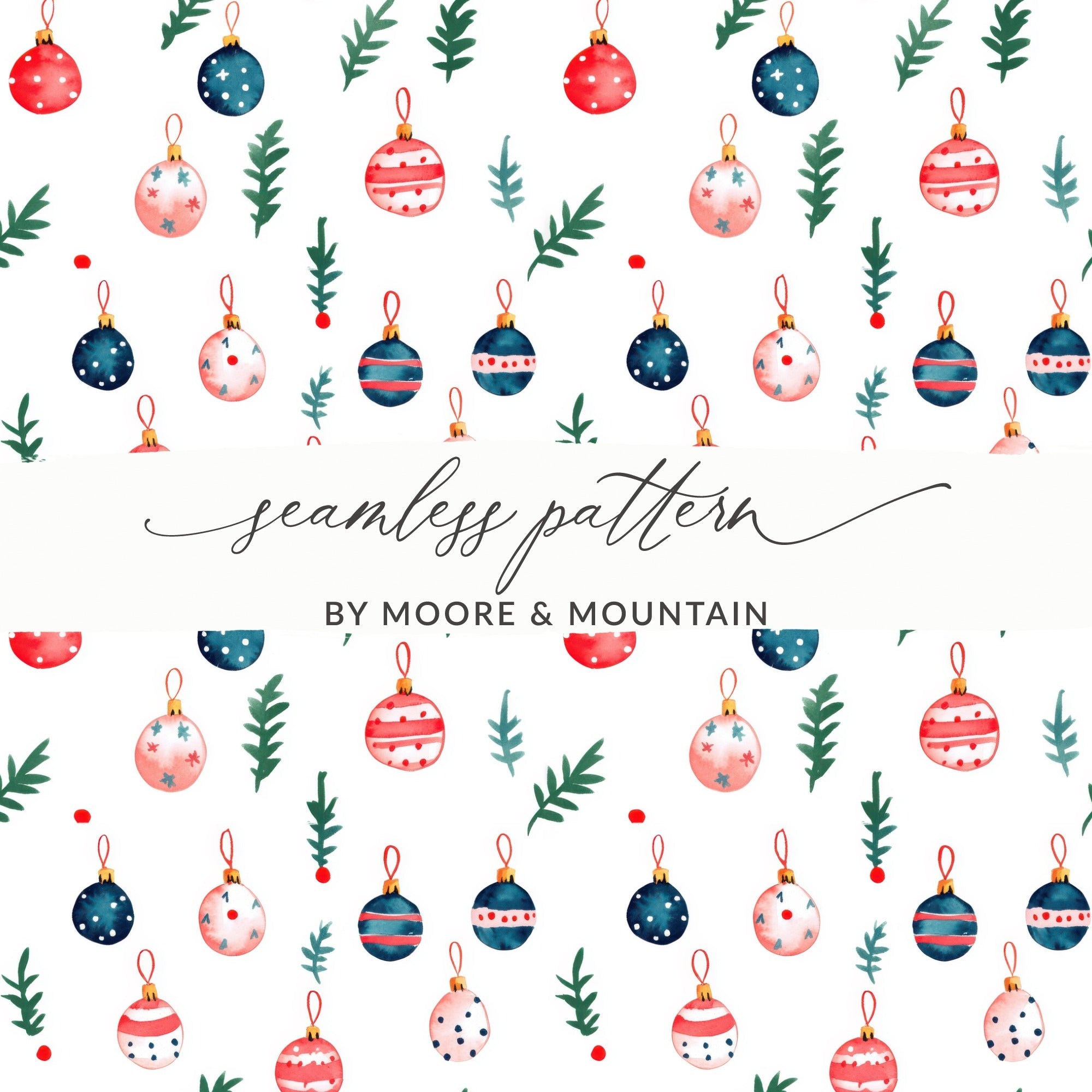 Painted Watercolor Christmas Ornaments Pattern Sprigs Pattern on White Digital - Moore and Mountain