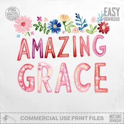 Amazing Grace text with watercolor flowers, digital design for print.