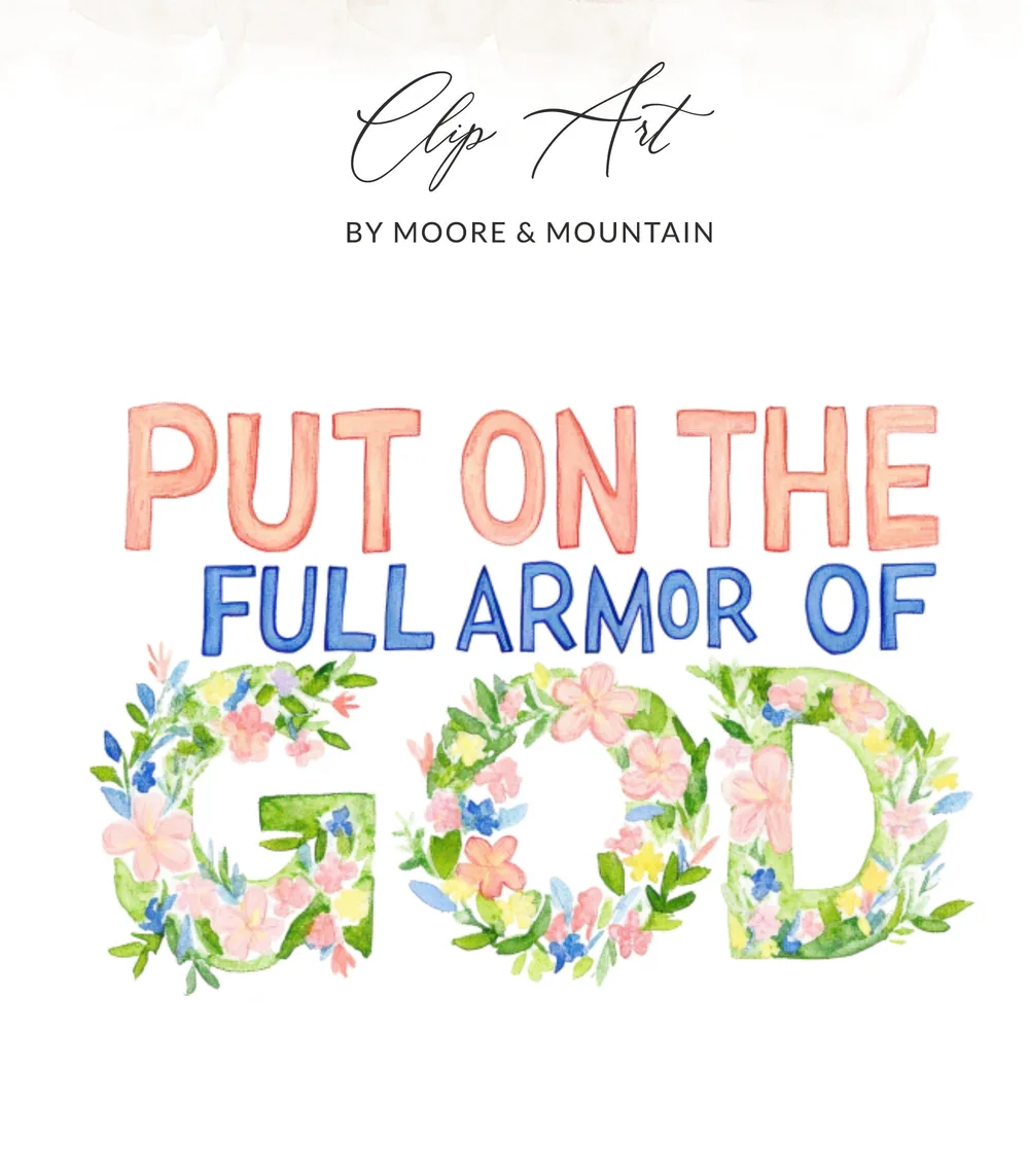 Watercolor text "Put on the Full Armor of God" with floral accents.