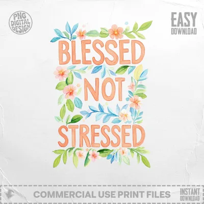 Blessed not stressed text with floral and leaf watercolor design.