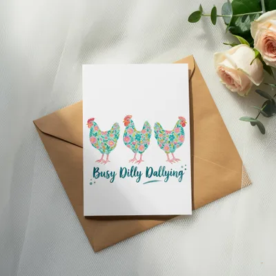 Greeting card with three colorful chickens and text "Busy Dilly Dallying".
