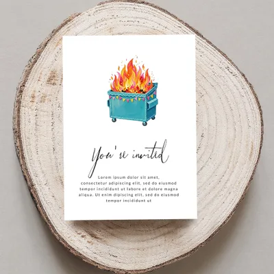 Invitation with dumpster fire graphic and "You're invited" text.
