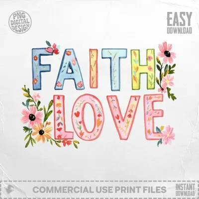 "Faith Love" watercolor text with floral accents and "EASY DOWNLOAD" text.
