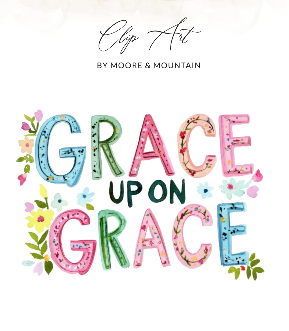 Grace Up On Grace text with watercolor flowers and leaves.