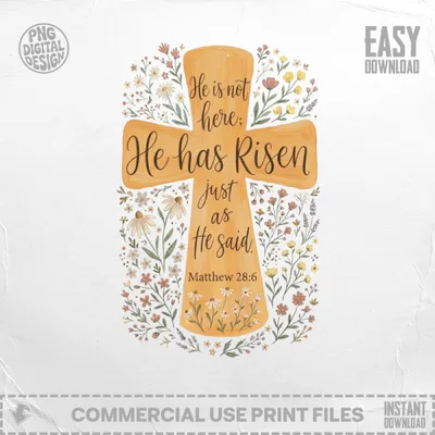 Cross with floral accents, "He is not here; He has Risen as He said. Matthew 28:6."
