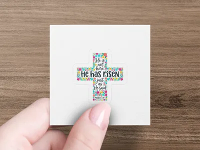 Cross sticker with "He is not here, He has risen as He said" and Matthew 28:6.