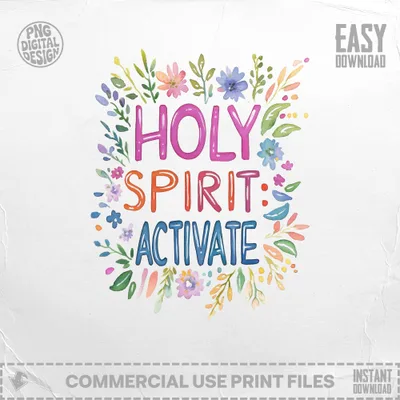 Holy Spirit Activate text with watercolor flowers and leaves, easy download.