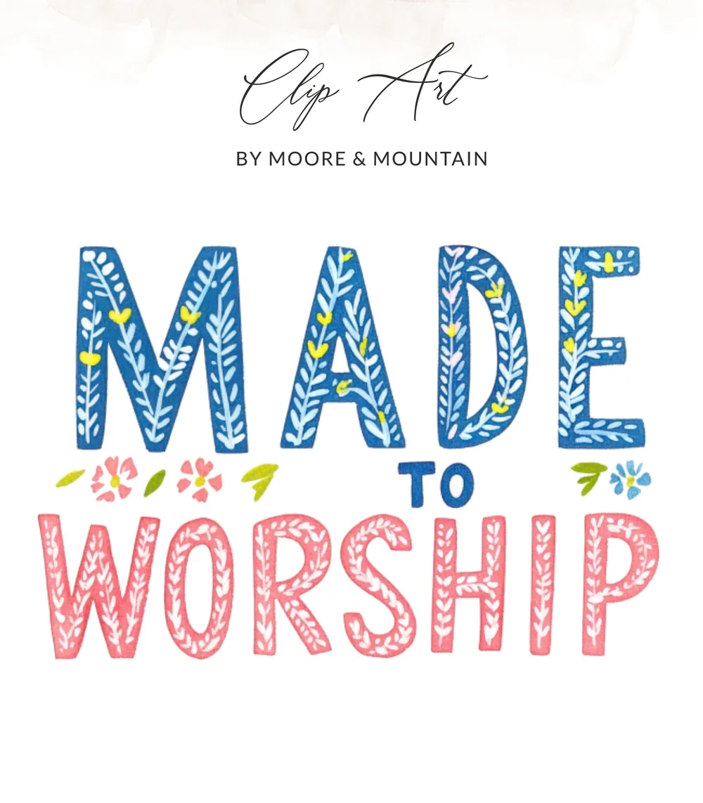 Clip Art text "Made to Worship" with floral accents.