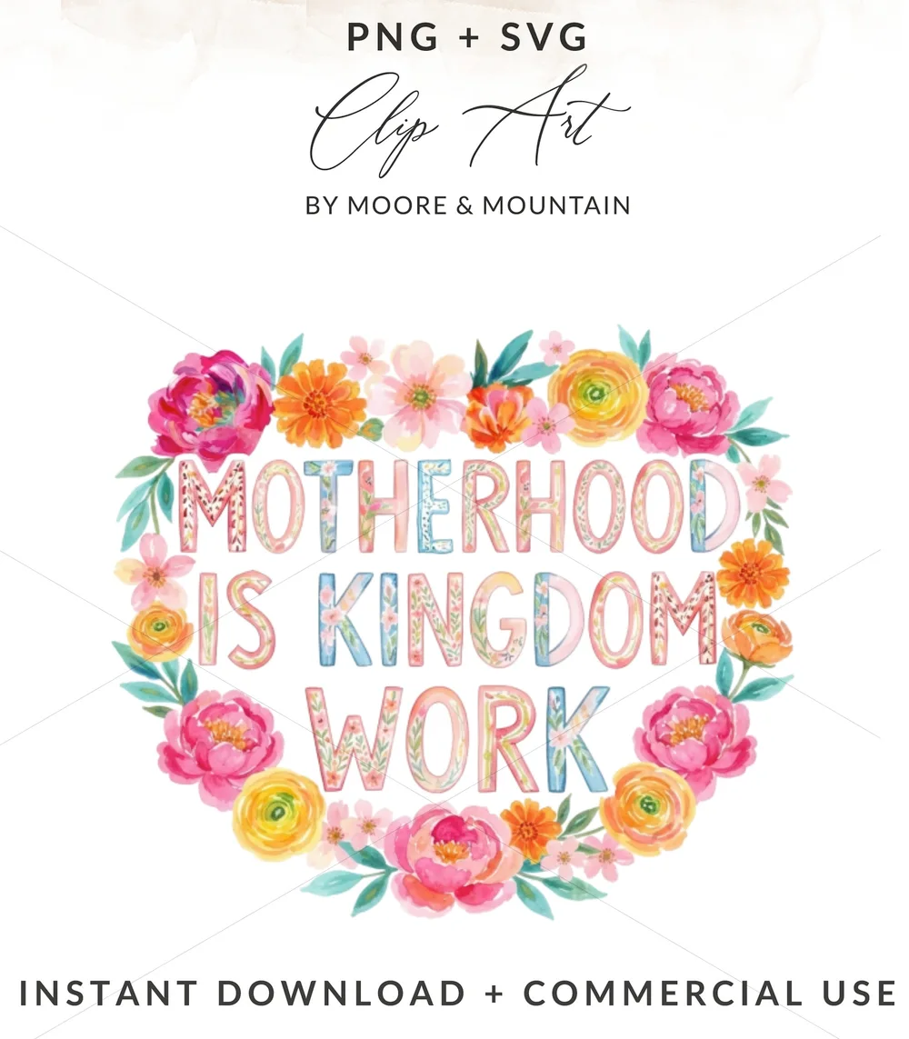 Motherhood Is Kingdom Work PNG Digital Download, Christian Mom Floral Sublimation Design, Faith Based Mother's Day Watercolor Art Printable