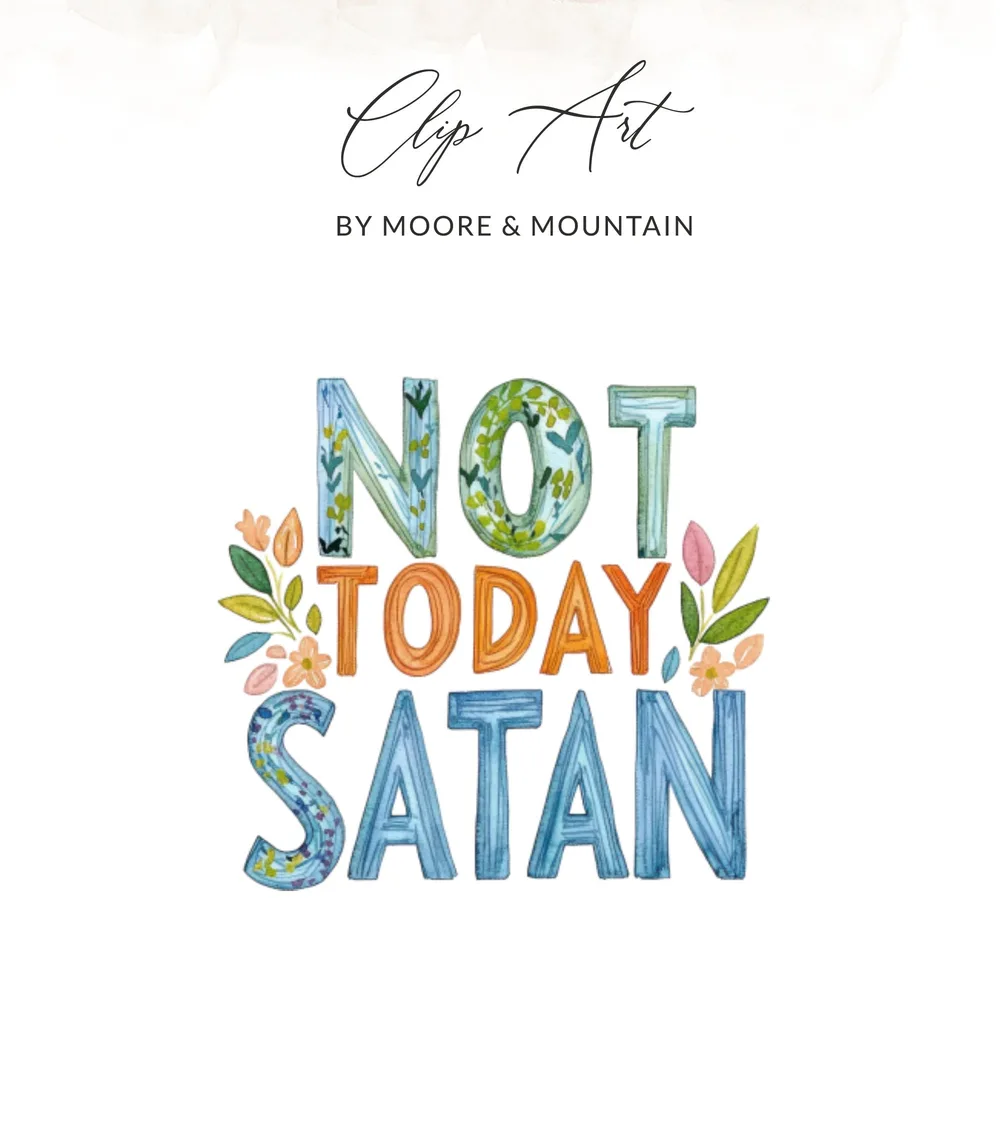 "Not Today Satan" clip art with floral accents.