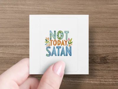 Square sticker with "Not Today Satan" text in colorful, decorative lettering.