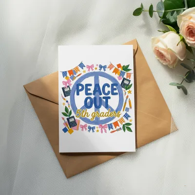 Greeting card with "Peace Out 5th Graders" text and colorful school supplies.