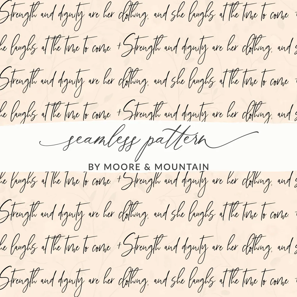Strength and Dignity Seamless Pattern by Moore & Mountain