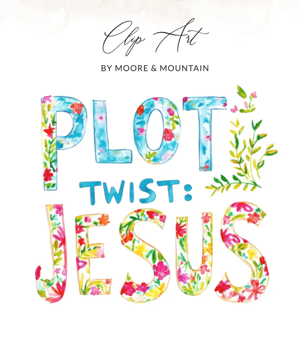 "Plot Twist: Jesus" clip art with floral watercolor lettering.