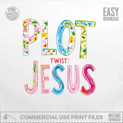 Hand-lettered "Plot Twist: Jesus" design with colorful floral letters.