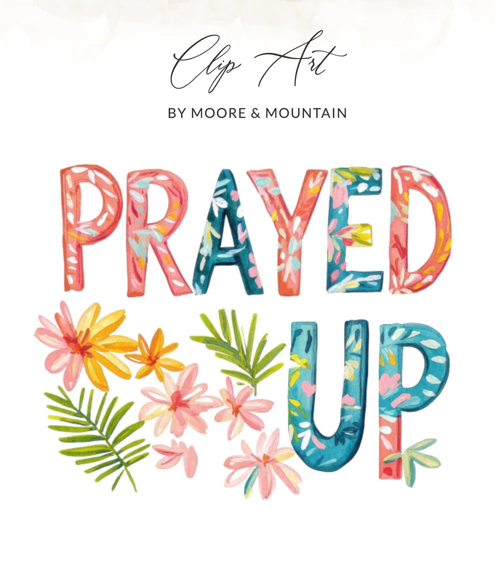 "Prayed Up" text with floral and leaf illustrations.