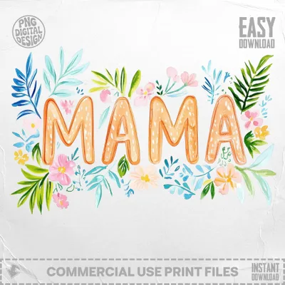 Mama text surrounded by watercolor flowers and leaves.