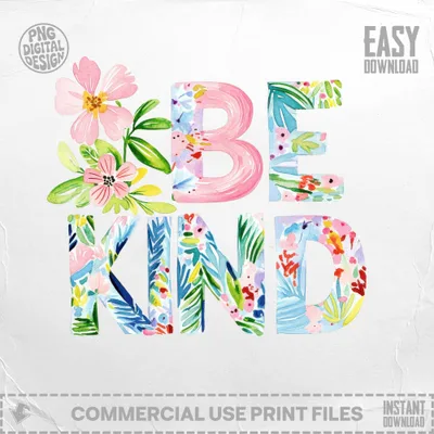 Watercolor letters spell "BE KIND" with floral accents and download logos.