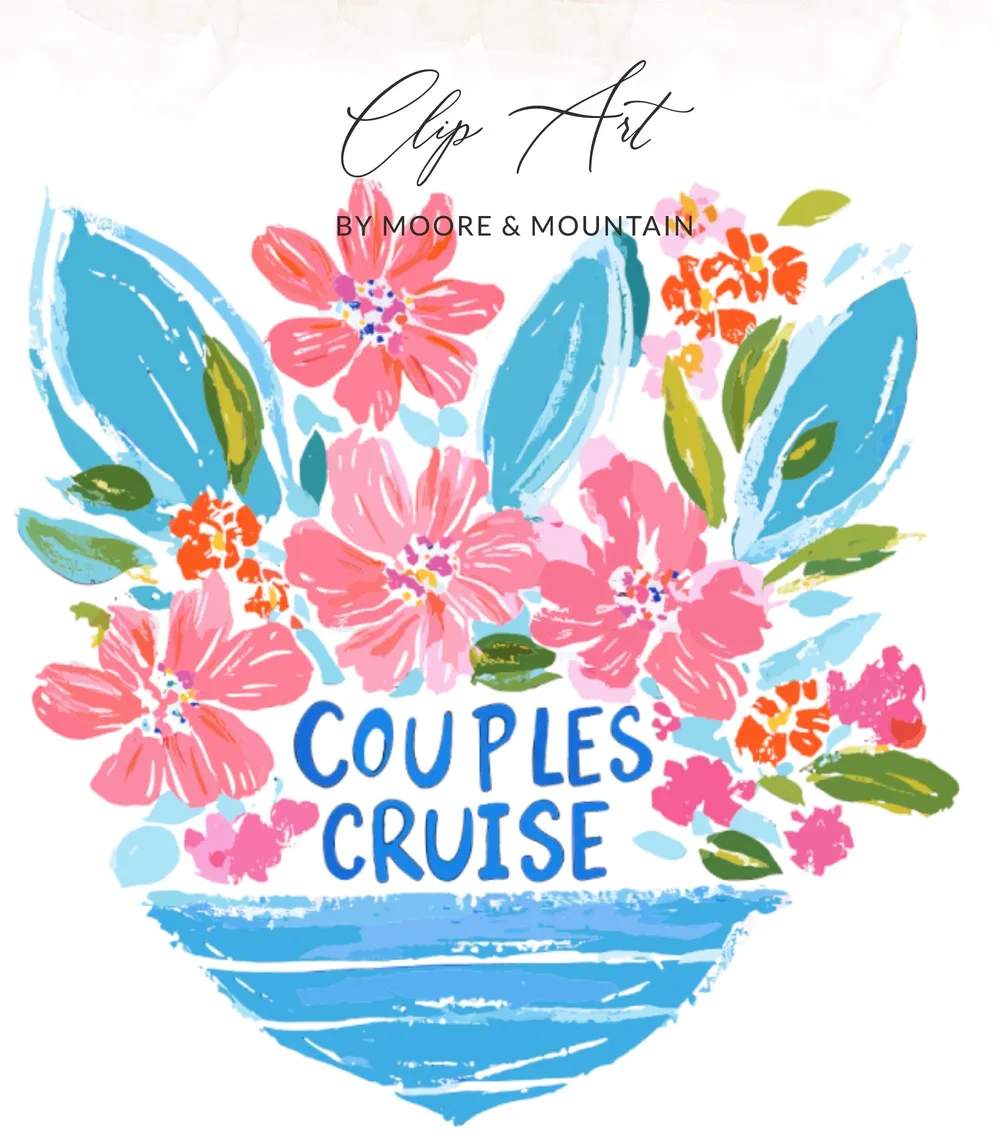Floral bouquet with text "Couples Cruise by Moore & Mountain".