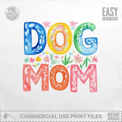 "Dog Mom" text in colorful watercolor letters with floral accents.