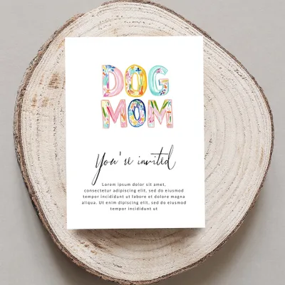 Dog Mom invitation with colorful floral letters and placeholder text.
