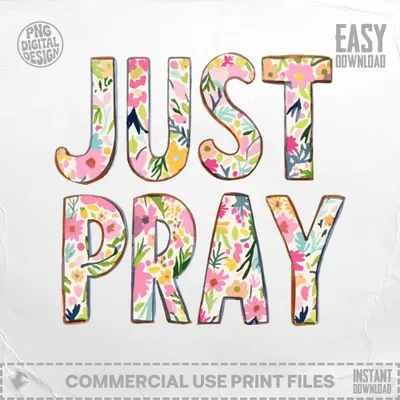 Floral "Just Pray" text with "Easy Download" and "Commercial Use Print Files".