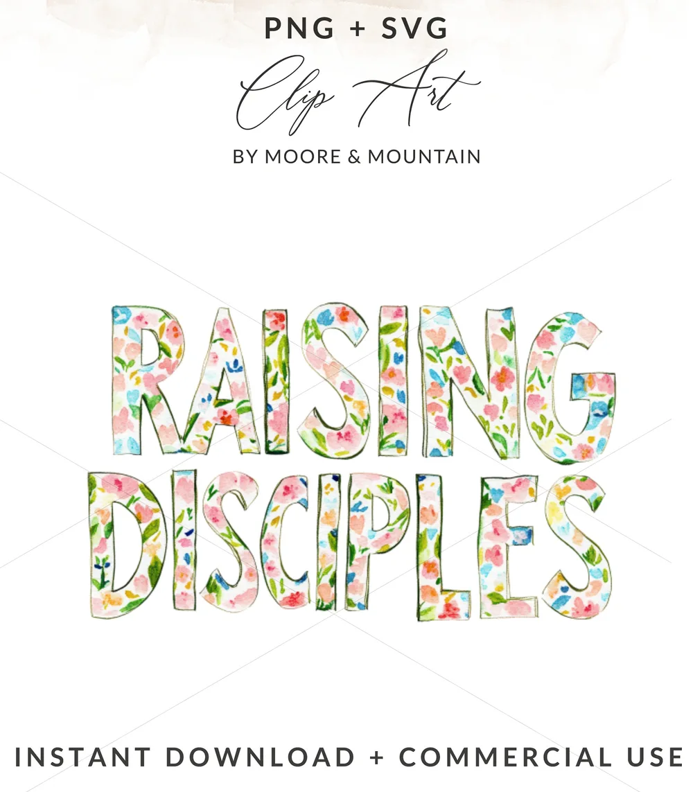 Raising Disciples PNG Digital Download, Floral Christian Mom Sublimation Design, Watercolor Faith Clipart, Religious Motherhood DTF Graphic