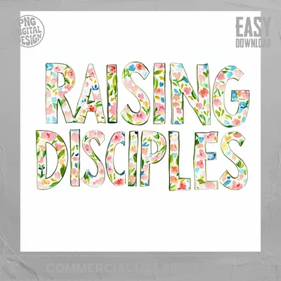 Raising Disciples PNG Digital Download, Floral Christian Mom Sublimation Design, Watercolor Faith Clipart, Religious Motherhood DTF Graphic