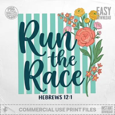 "Run the Race" text with flowers and Hebrews 12:1 scripture.