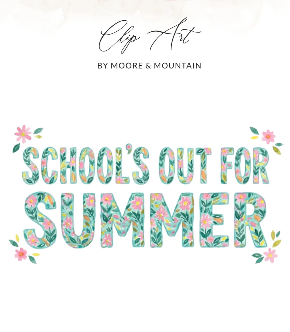 Clip Art text "SCHOOL'S OUT FOR SUMMER" with floral accents.