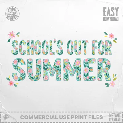 "SCHOOL'S OUT FOR SUMMER" text with floral accents and download information.