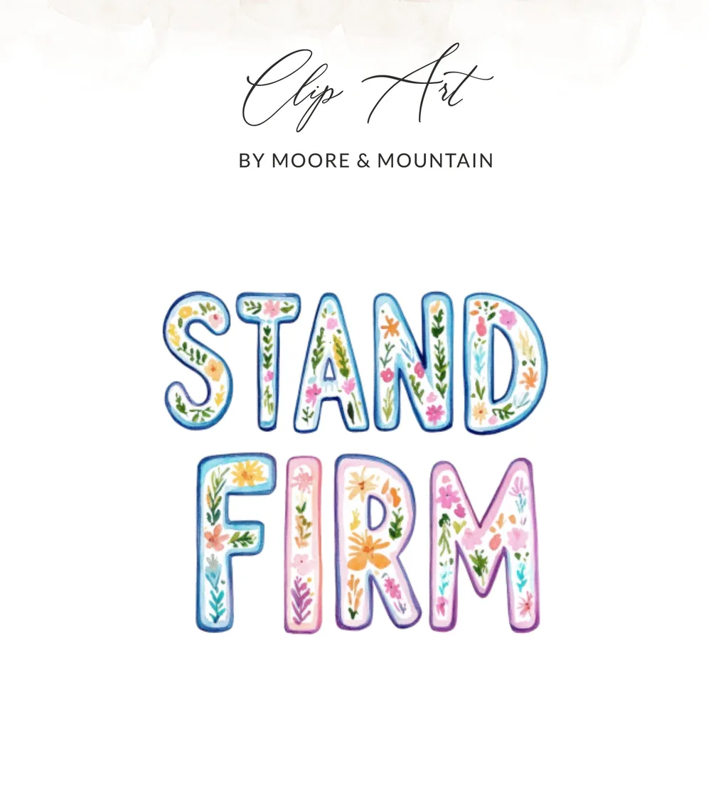 Hand-painted "STAND FIRM" text with floral accents.