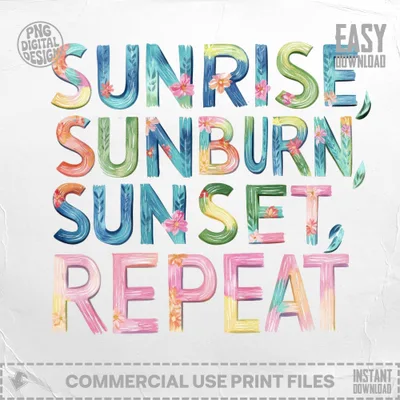 Watercolor text "Sunrise Sunburn Sunset Repeat" with download buttons.