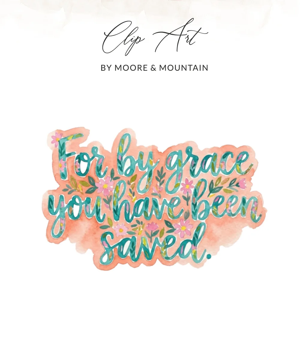 Clip art: "For by grace you have been saved" in watercolor lettering with floral accents.