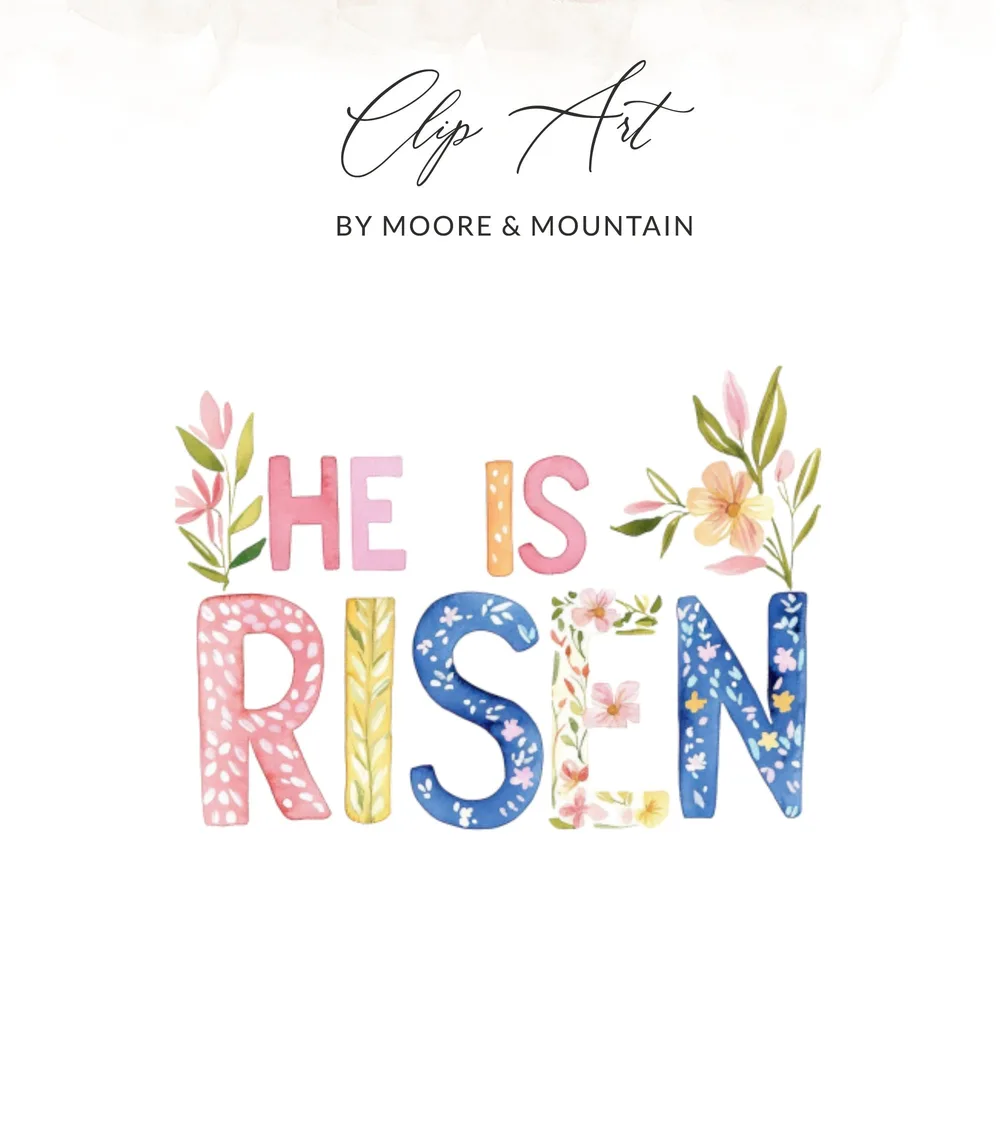 "HE IS RISEN" text in watercolor letters with floral accents.