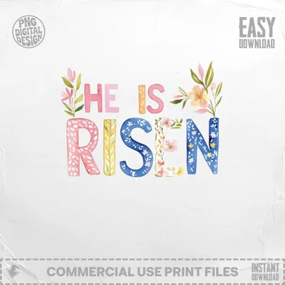 "He Is Risen" text with floral accents, pink, blue, yellow, and green watercolor design.