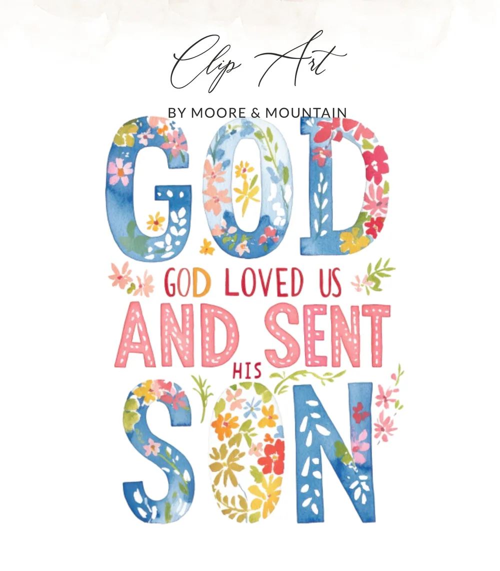 "God loved us and sent his son" clip art with floral accents.
