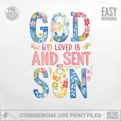 "God loved us and sent His Son" text art with floral watercolor design.