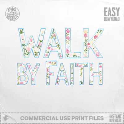 "Walk by Faith" text with floral watercolor illustrations, easy download.