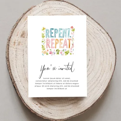 Card with "REPENT. REPEAT." and floral designs, reads "You're invited."