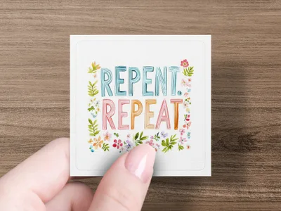 Square card with "REPENT. REPEAT." in colorful, distressed lettering with floral accents.